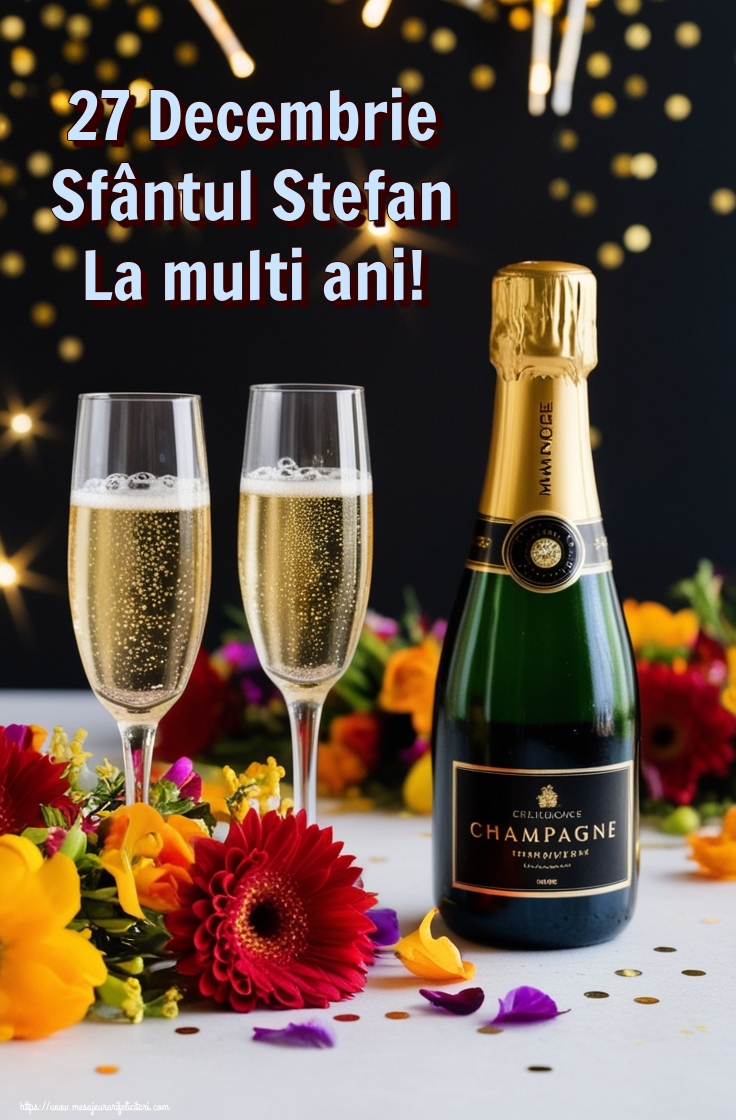 27 Decembrie Sfântul Ștefan La multi ani!