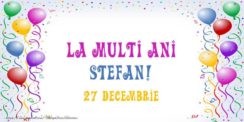 La multi ani Stefan! 27 Decembrie