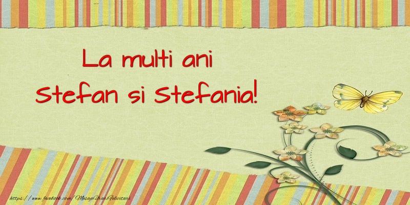 La multi ani Stefan si Stefania!