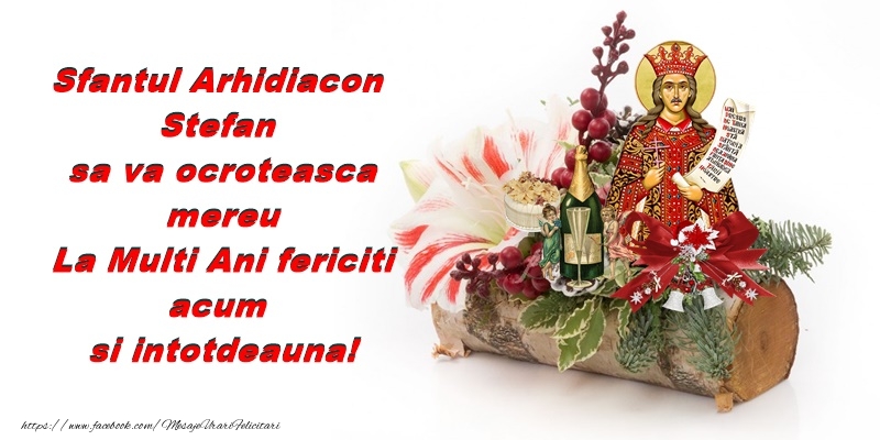 Sfantul Arhidiacon Stefan sa va ocroteasca mereu. La Multi Ani fericiti acum si intotdeauna!