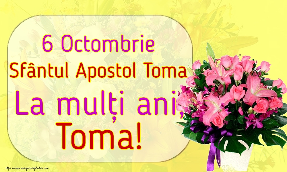 Felicitari de Sfântul Toma - 6 Octombrie Sfântul Apostol Toma La mulți ani, Toma!