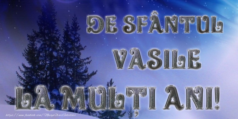 Felicitari de Sfantul Vasile - La multi ani de Sfantul Vasile! - mesajeurarifelicitari.com