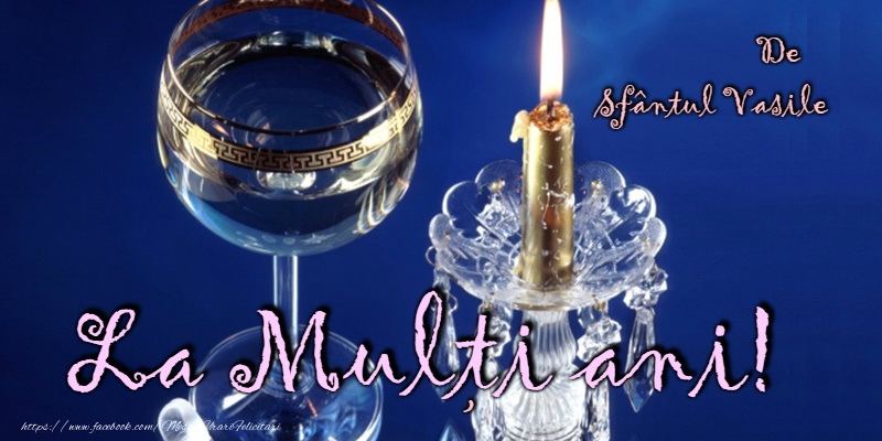La multi ani de Sfantul Vasile!