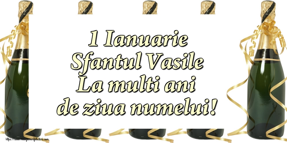 Sfantul Vasile 1 Ianuarie Sfantul Vasile La multi ani de ziua numelui!