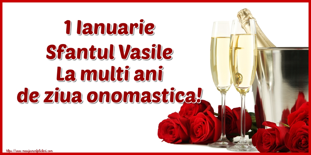 1 Ianuarie Sfantul Vasile La multi ani de ziua onomastica!