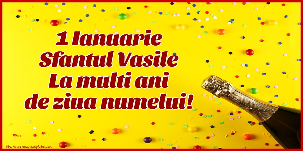 1 Ianuarie Sfantul Vasile La multi ani de ziua numelui!