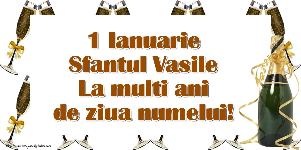 1 Ianuarie Sfantul Vasile La multi ani de ziua numelui!