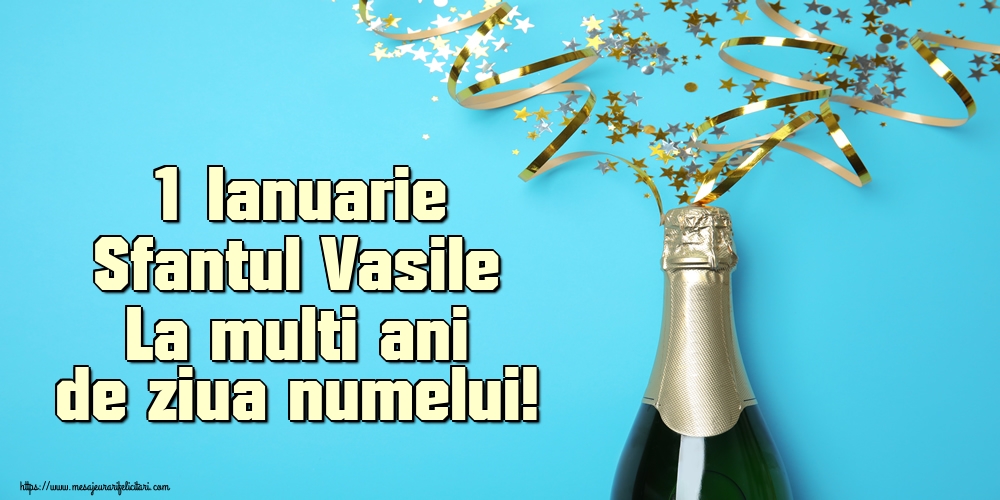 Felicitari de Sfantul Vasile - 1 Ianuarie Sfantul Vasile La multi ani de ziua numelui! - mesajeurarifelicitari.com