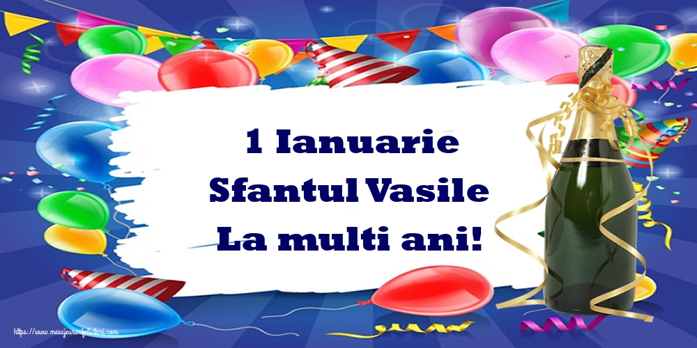 1 Ianuarie Sfantul Vasile La multi ani!
