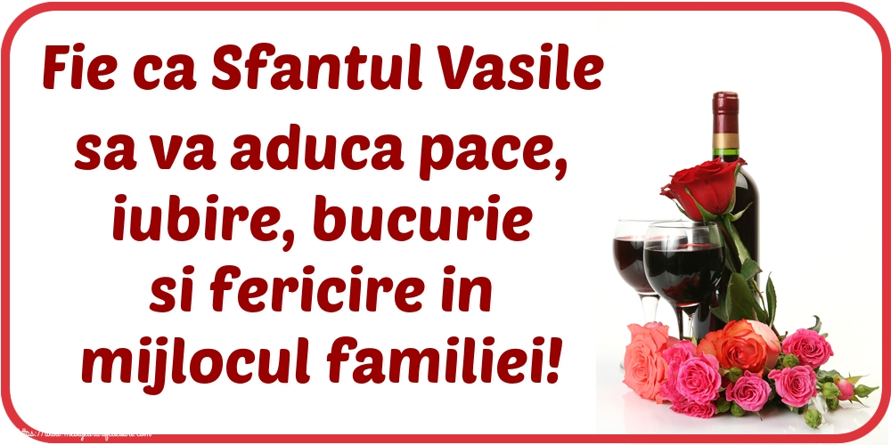 Sfantul Vasile Fie ca Sfantul Vasile sa va aduca pace, iubire, bucurie si fericire in mijlocul familiei!