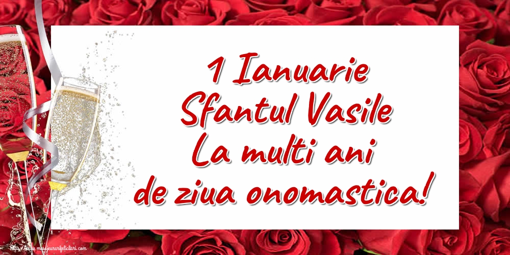 1 Ianuarie Sfantul Vasile La multi ani de ziua onomastica!