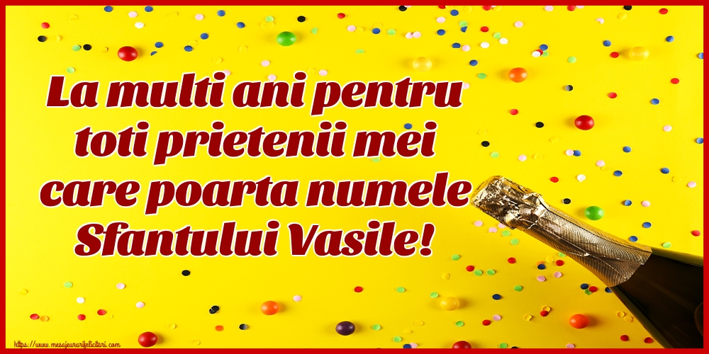Felicitari de Sfantul Vasile - La multi ani pentru toti prietenii mei care poarta numele Sfantului Vasile! - mesajeurarifelicitari.com