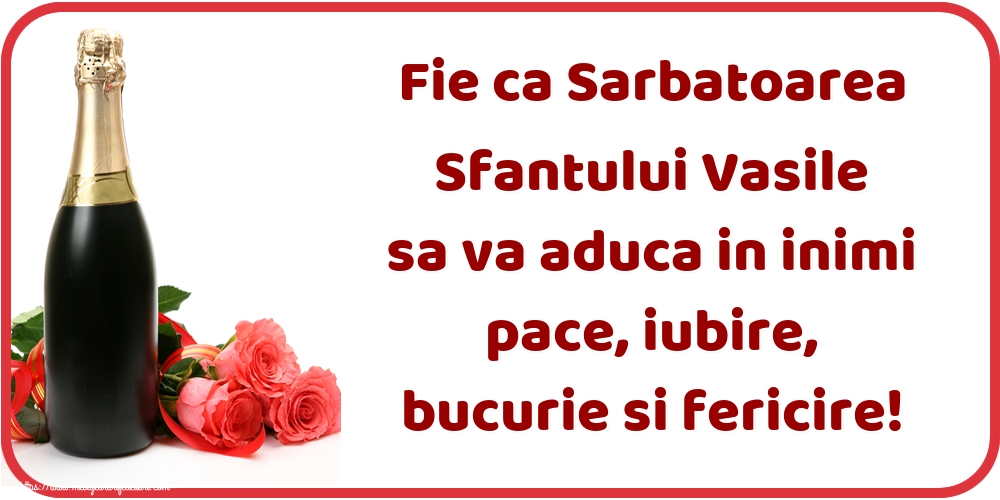 Sfantul Vasile Fie ca Sarbatoarea Sfantului Vasile sa va aduca in inimi pace, iubire, bucurie si fericire!