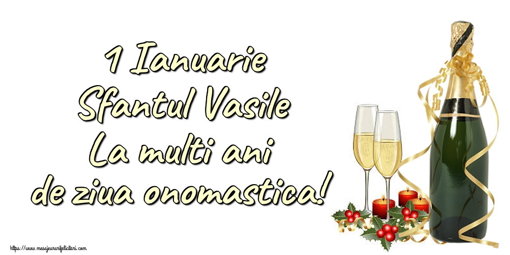 Sfantul Vasile 1 Ianuarie Sfantul Vasile La multi ani de ziua onomastica!