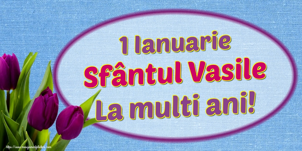 1 Ianuarie Sfântul Vasile La multi ani!