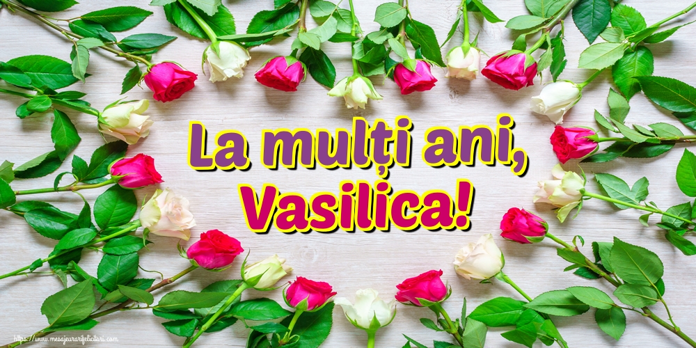La mulți ani, Vasilica!