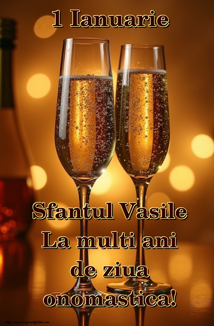 1 Ianuarie Sfantul Vasile La multi ani de ziua onomastica!