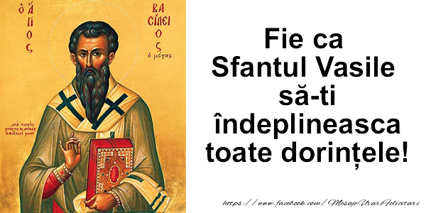 Fie ca Sfantul Vasile sa-ti indeplineasca toate dorintele!
