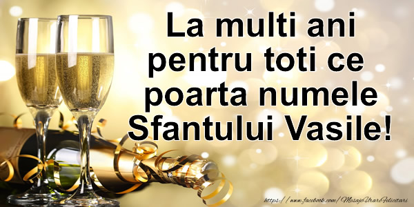 Felicitari de Sfantul Vasile - La multi ani pentru toti ce poarta numele Sfantului Vasile! - mesajeurarifelicitari.com