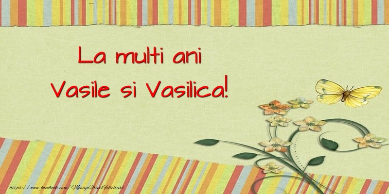 La multi ani Vasile si Vasilica!
