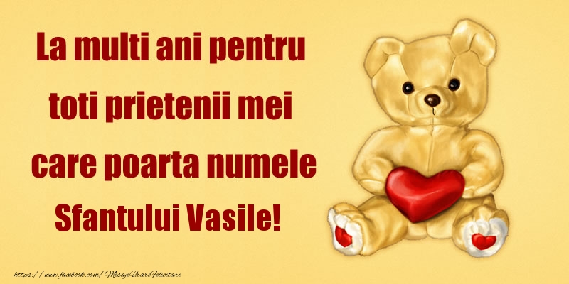 Felicitari de Sfantul Vasile - La multi ani pentru toti prietenii mei care poarta numele Sfantului Vasile! - mesajeurarifelicitari.com