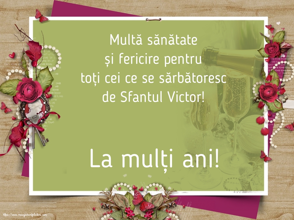 Felicitari de Sfantul Victor - La mulți ani! - mesajeurarifelicitari.com