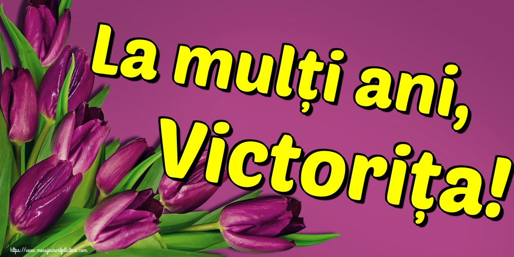 La mulți ani, Victorița!