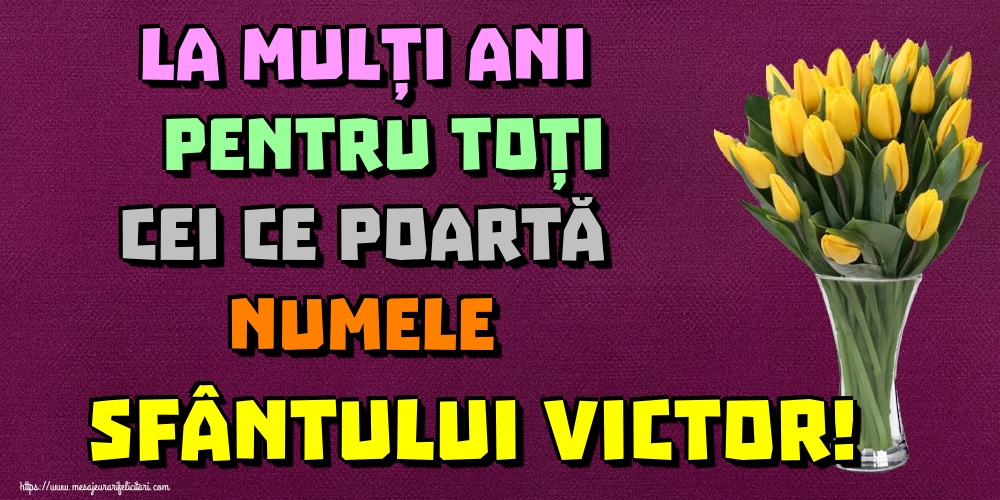 La mulți ani pentru toți cei ce poartă numele Sfântului Victor!