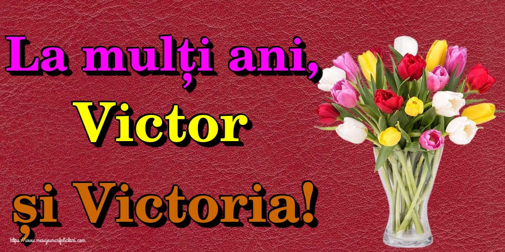 La mulți ani, Victor și Victoria!