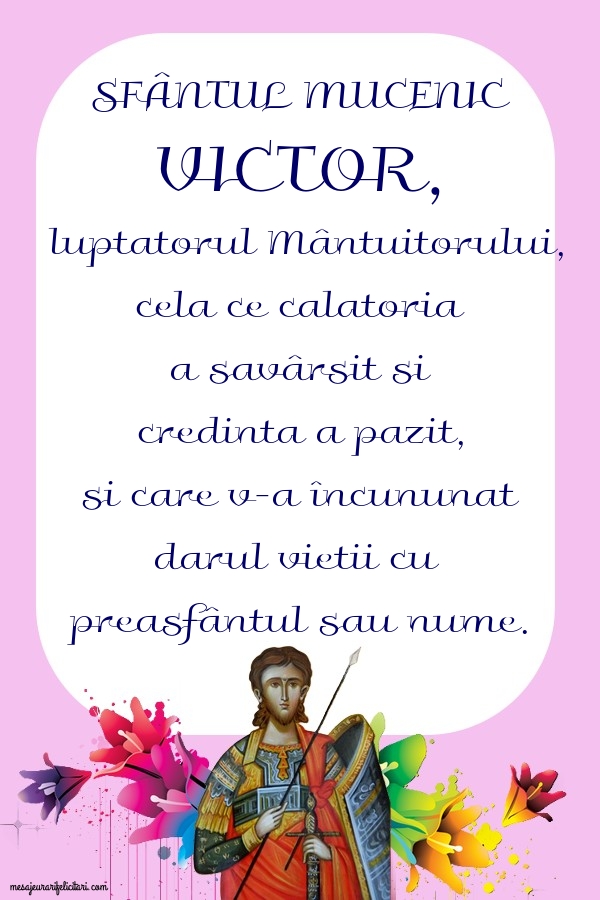 Felicitari de Sfantul Victor - SFÂNTUL MUCENIC VICTOR - mesajeurarifelicitari.com