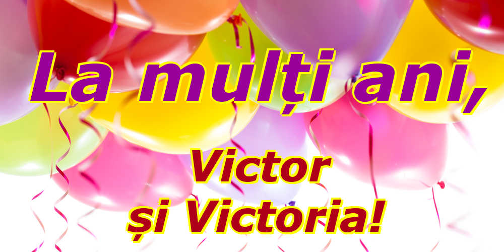 La mulți ani, Victor și Victoria!