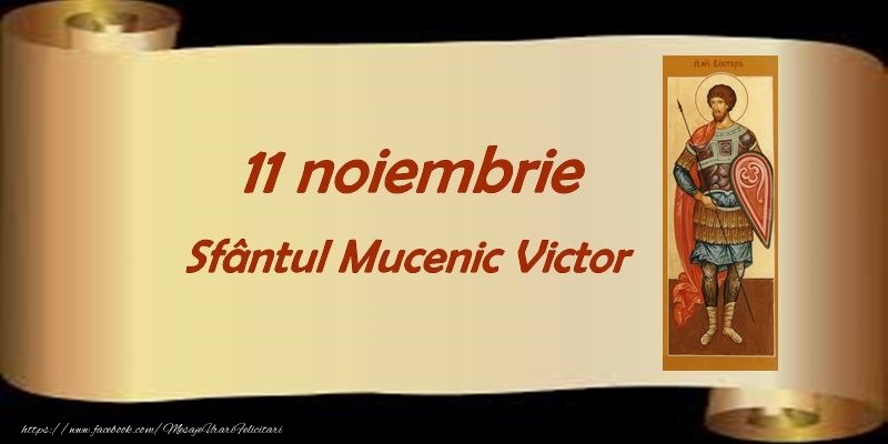 Felicitari de Sfantul Victor - La multi ani de Sfantul Victor! 11 noiembrie - mesajeurarifelicitari.com