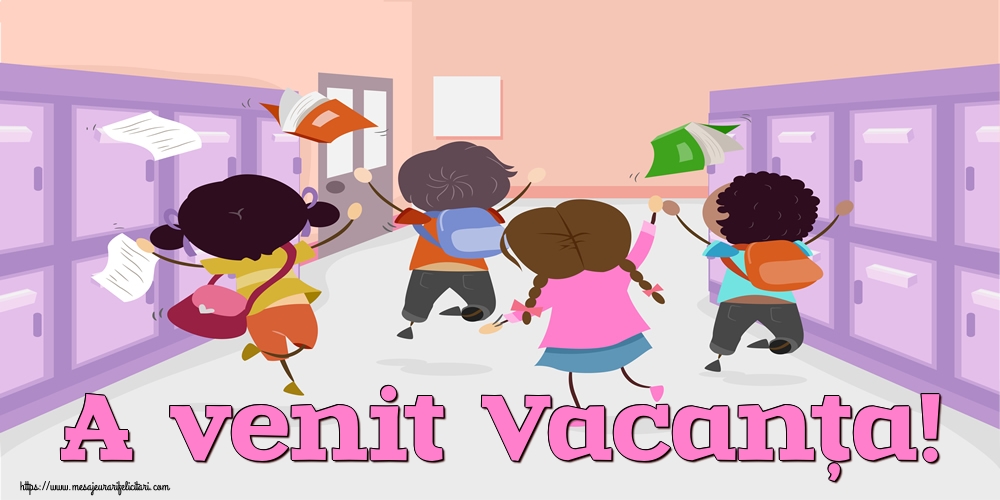 A venit Vacanța!
