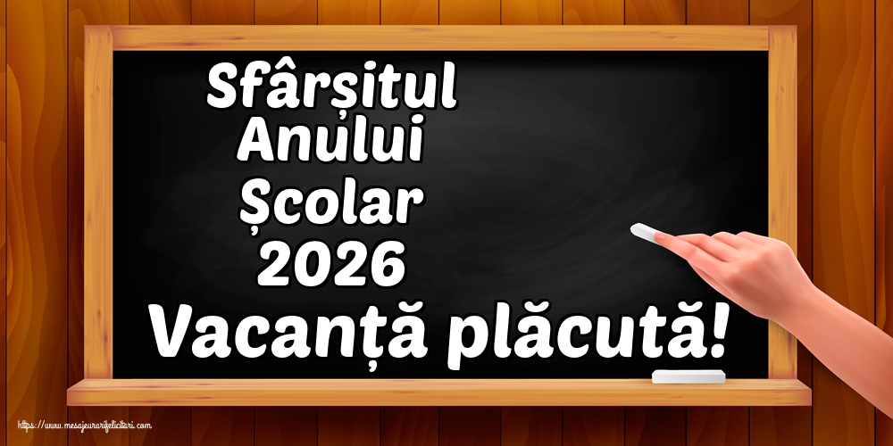 Sfârșitul Anului Școlar 2026 Vacanță plăcută!
