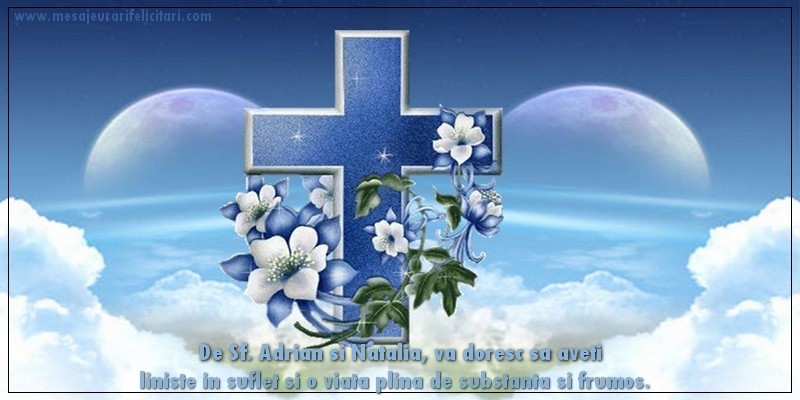 De Sf. Adrian si Natalia, va doresc sa aveti liniste in suflet si o viata plina de substanta si frumos.