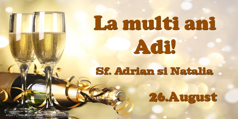 Felicitari de Sfintii Adrian si Natalia - 26.August Sf. Adrian si Natalia La multi ani, Adi! - mesajeurarifelicitari.com