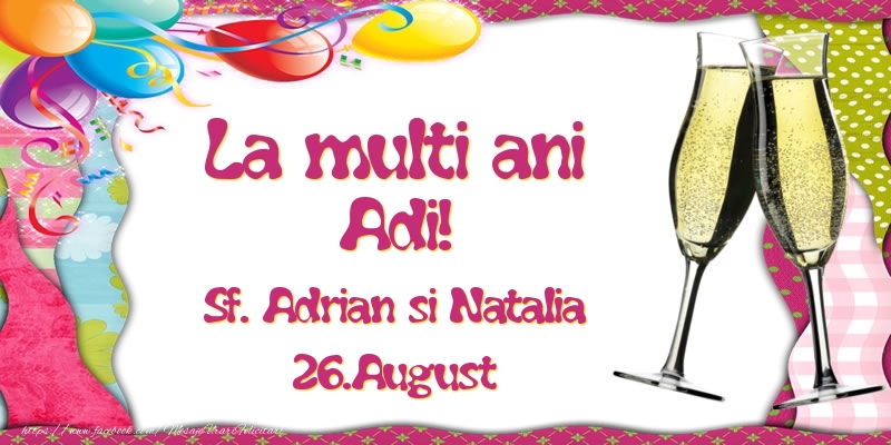 La multi ani, Adi! Sf. Adrian si Natalia - 26.August