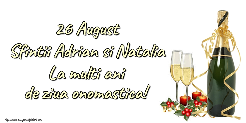 26 August Sfintii Adrian si Natalia La multi ani de ziua onomastica!