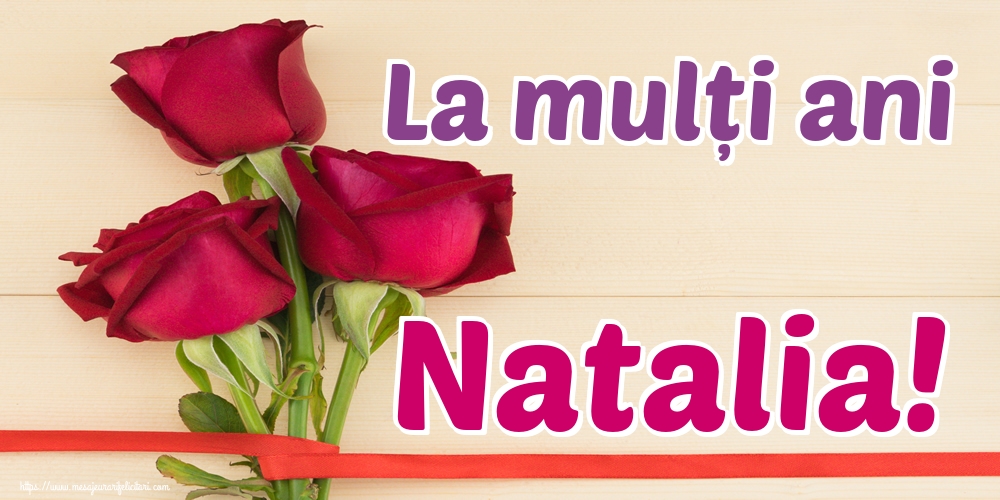 La mulți ani Natalia!