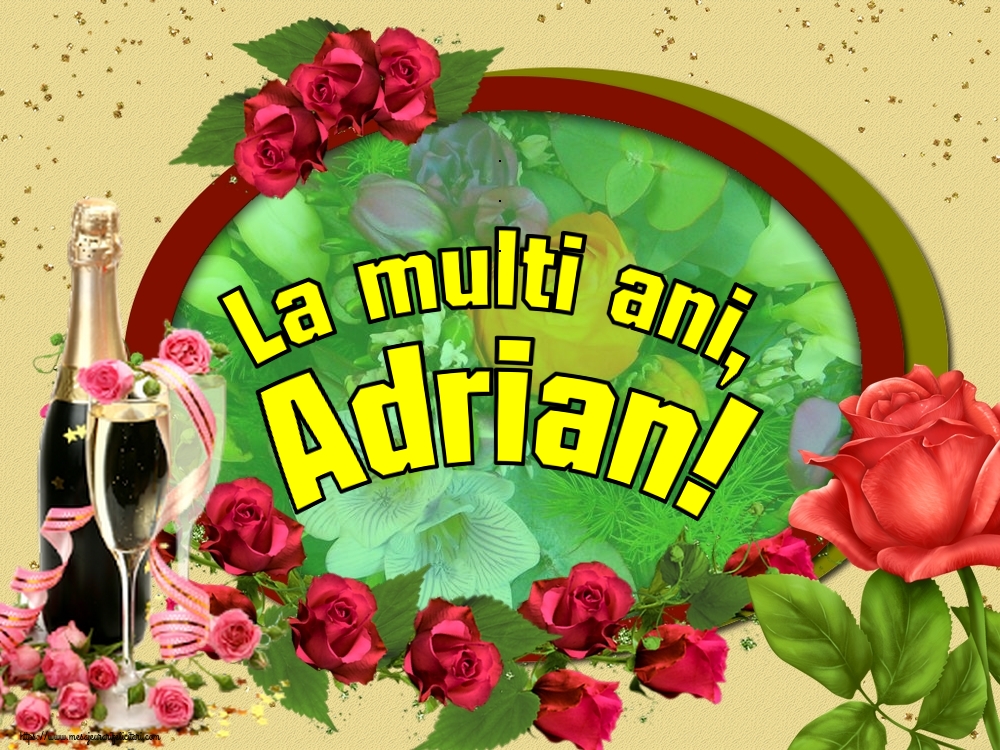 La multi ani, Adrian!