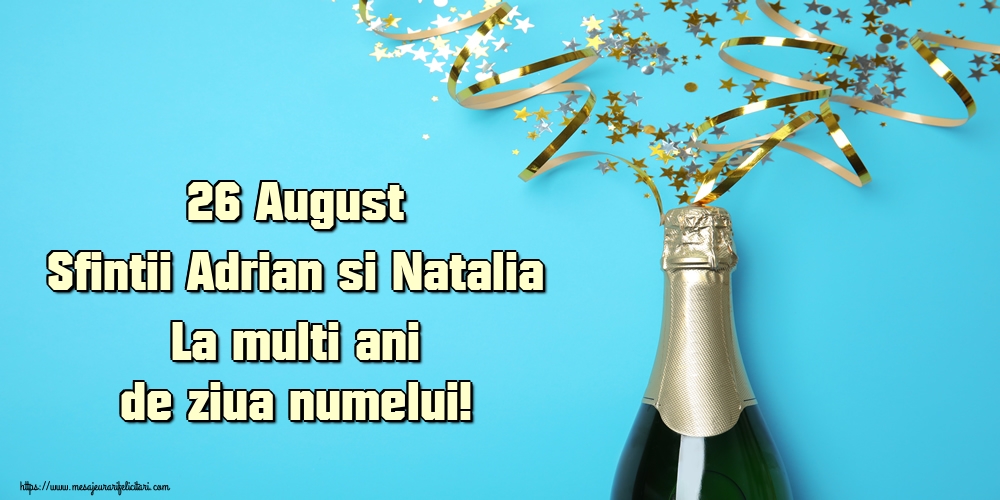 Felicitari de Sfintii Adrian si Natalia - 26 August Sfintii Adrian si Natalia La multi ani de ziua numelui! - mesajeurarifelicitari.com