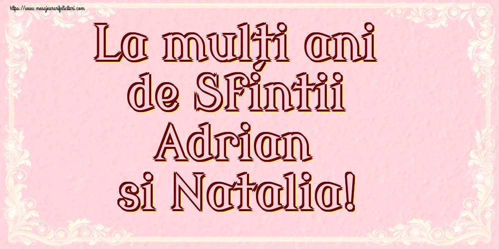 La mulți ani de Sfintii Adrian si Natalia!