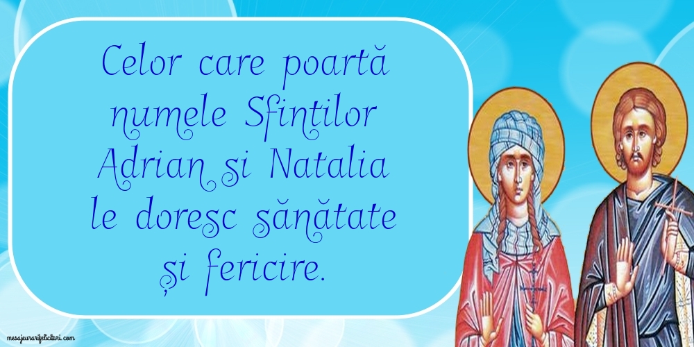 Celor care poartă numele Sfintilor Adrian si Natalia