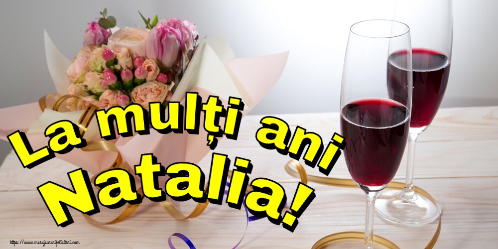 La mulți ani Natalia!