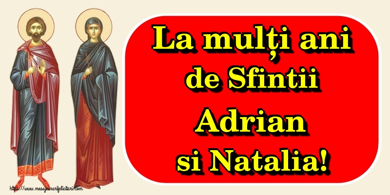 La mulți ani de Sfintii Adrian si Natalia!