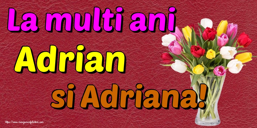 La multi ani Adrian si Adriana!