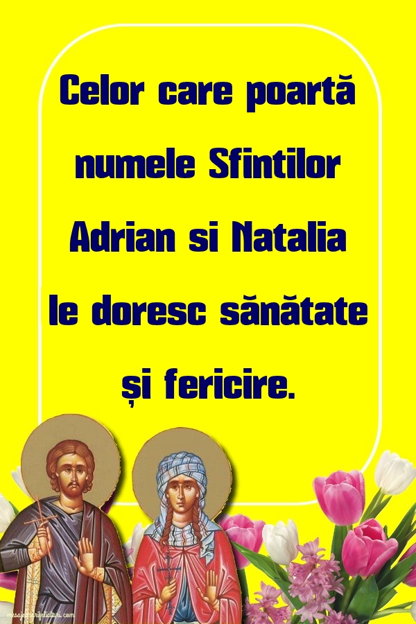 Descarca felicitarea - Felicitari de Sfintii Adrian si Natalia - Celor care poartă numele Sfintilor Adrian si Natalia - mesajeurarifelicitari.com