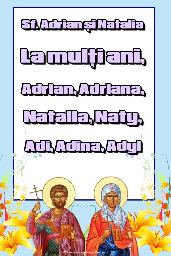 Felicitari de Sfintii Adrian si Natalia - Sf. Adrian și Natalia La mulți ani, Adrian, Adriana, Natalia, Naty, Adi, Adina, Ady!