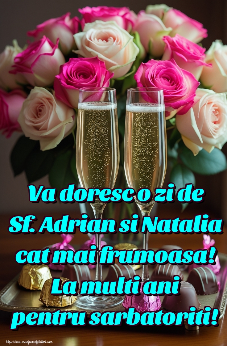 Va doresc o zi de Sf. Adrian si Natalia cat mai frumoasa! La multi ani pentru sarbatoriti!