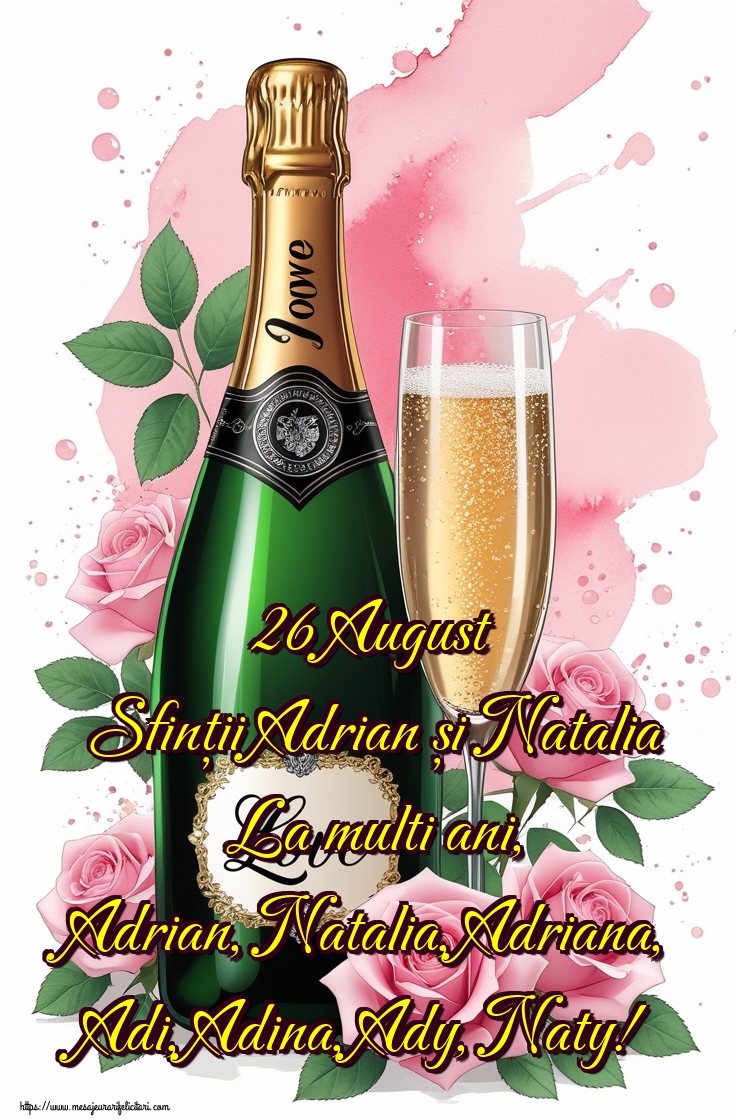26 August Sfinții Adrian și Natalia La multi ani, Adrian, Natalia, Adriana, Adi, Adina, Ady, Naty!